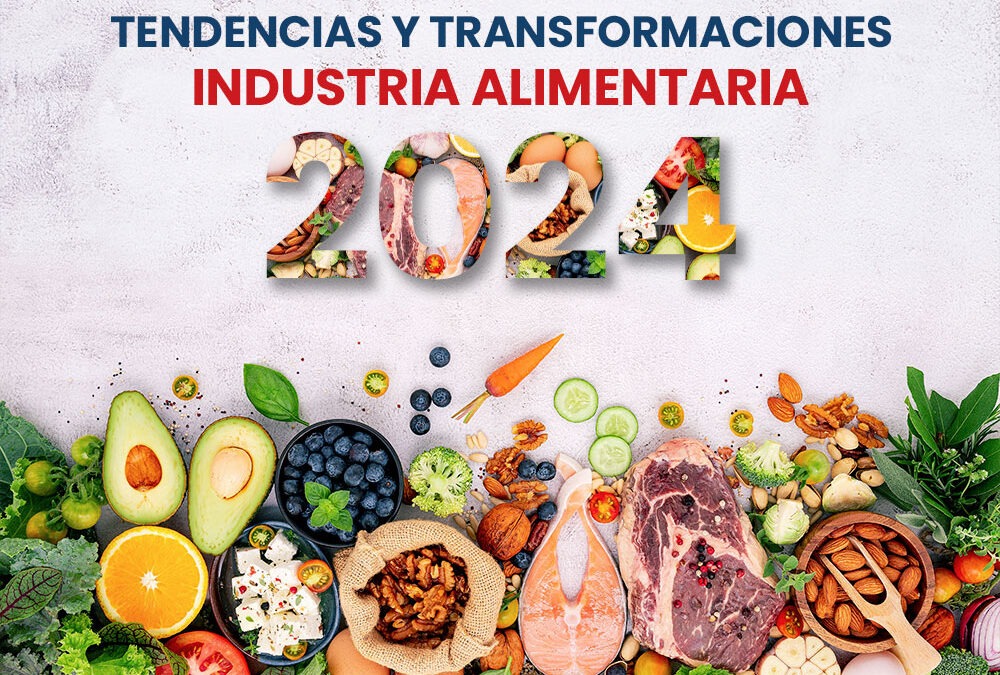 Tendencias y Transformaciones en la Industria Alimentaria para 2024